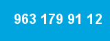 963 179 91 12